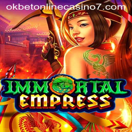 Exploring the Allure of ImmortalEmpress in the OkBet Online Casino Scene